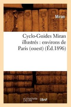 portada Cyclo-Guides Miran Illustrés: Environs de Paris (Ouest) (Éd.1896) (en Francés)