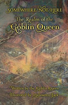 portada Somewhere/Not/Here: The Realm of the Goblin Queen (en Inglés)