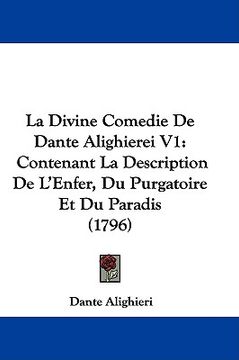 portada la divine comedie de dante alighierei v1: contenant la description de l'enfer, du purgatoire et du paradis (1796) (en Inglés)