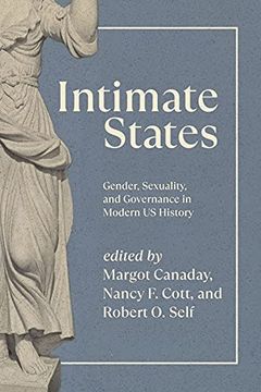 portada Intimate States: Gender, Sexuality, and Governance in Modern us History (en Inglés)