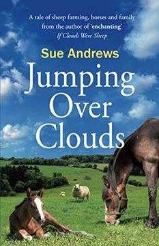 portada Jumping Over Clouds: A Captivating Tale of Sheep Farming, Horses and Family: A Tale of Sheep Farming, Horses and Family (if Clouds Were Sheep) (en Inglés)