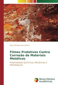 portada Filmes Protetivos Contra Corrosão de Materiais Metálicos: Propriedades Químicas, Mecânicas e Morfológicas (Portuguese Edition)