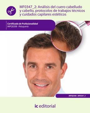 portada Mf0347_2: Análisis del Cuero Cabelludo y Cabello, Protocolos de Trabajos Técnicos y Cuidados Capilares Estéticos (cp - Certificado Profesionalidad)