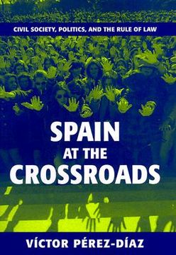 portada spain at the crossroads: civil society, politics, and the rule of law (in English)