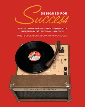 portada Designed for Success: Better Living and Self-Improvement with Midcentury Instructional Records (in English)