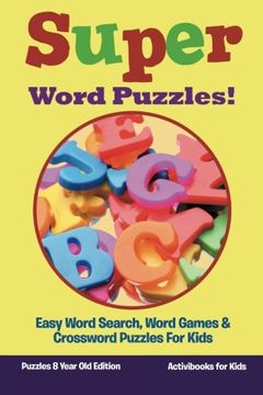portada Super Word Puzzles! Easy Word Search, Word Games & Crossword Puzzles For Kids - Puzzles 8 Year Old Edition
