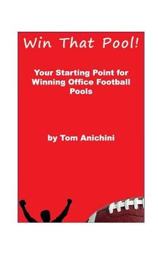 portada Win That Pool!: Your starting point for winning office football pools (en Inglés)