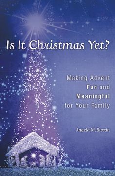 portada Is it Christmas Yet? Making Advent fun and Meaningful for Your Family (en Inglés)