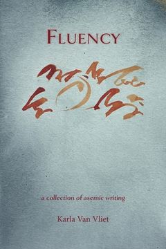 portada Fluency: A Collection of Asemic Writing (en Inglés)