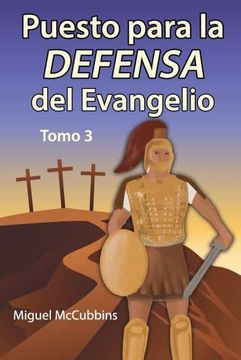 portada Puesto Para la Defensa del Evangelio: La Doctrina de Soteriología, Tomo Tres (in Spanish)