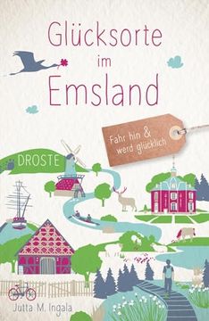 portada Glücksorte im Emsland de Jutta m. Ingala(Droste Verlag) (in German)