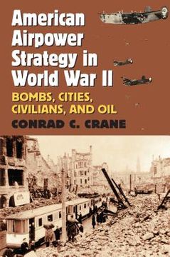 portada American Airpower Strategy in World war ii: Bombs, Cities, Civilians, and oil (en Inglés)