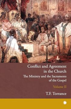 portada Conflict and Agreement in the Church: The Ministry and the Sacraments of the Gospel (2) (en Inglés)