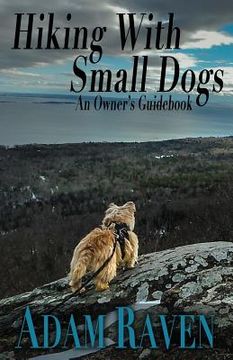 portada Hiking with Small Dogs: An Owner's Guidebook (en Inglés)
