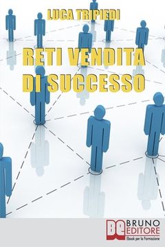 portada Reti Vendita Di Successo: Come Creare la Rete, Reclutare, Selezionare e Inserire il Personale (en Italiano)