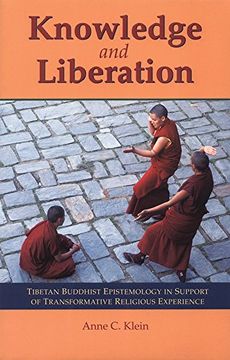 portada Knowledge and Liberation: Tibetan Buddhist Epistemology in Support of Transformative Religious Experience 