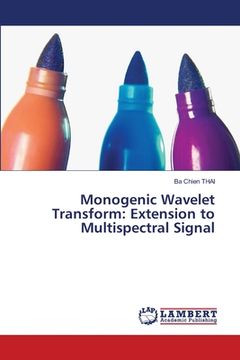 portada Monogenic Wavelet Transform: Extension to Multispectral Signal (en Inglés)