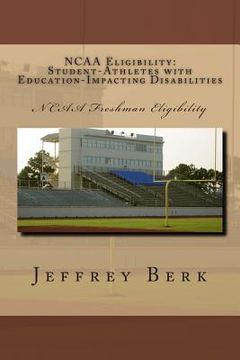 portada NCAA Eligibility: Student-Athletes with Education-Impacting Disabilities (en Inglés)