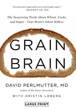 portada Grain Brain: The Surprising Truth about Wheat, Carbs, and Sugar--Your Brain's Silent Killers (en Inglés)