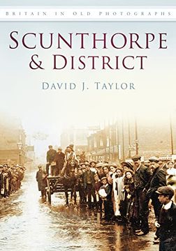 portada Scunthorpe & District (Iop) (Britain in old Photographs) (en Inglés)