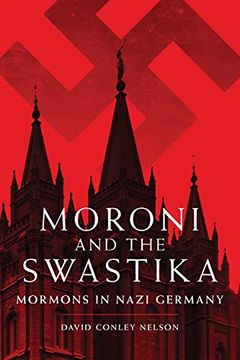 portada Moroni and the Swastika: Mormons in Nazi Germany 