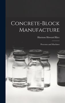 portada Concrete-block Manufacture; Processes and Machines (en Inglés)