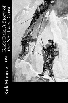 portada Rick Dale, A Story of the Northwest Coast (in English)