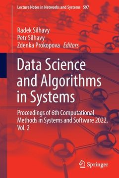 portada Data Science and Algorithms in Systems: Proceedings of 6th Computational Methods in Systems and Software 2022, Vol. 2 (in English)