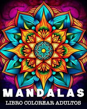portada Mandalas Colorear Adultos: 50 Bonitos Motivos para Aliviar el Estrés y Relajarse