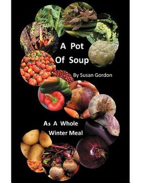 portada a pot of soup: as a whole winter meal (en Inglés)