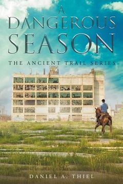 portada A Dangerous Season: The Ancient Trail Series (en Inglés)
