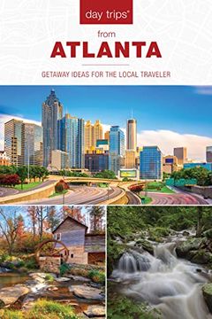 portada Day Trips (r) From Atlanta: Getaway Ideas for the Local Traveler (Day Trips Series) (en Inglés)