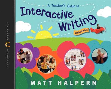 portada A Teacher's Guide to Interactive Writing: The Classroom Essentials Series (en Inglés)