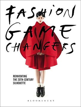 portada Fashion Game Changers: Reinventing the 20Th-Century Silhouette 