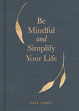 portada Be Mindful and Simplify Your Life (in English)