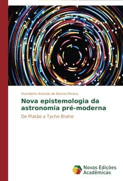 portada Nova epistemologia da astronomia pré-moderna: De Platão a Tycho Brahe