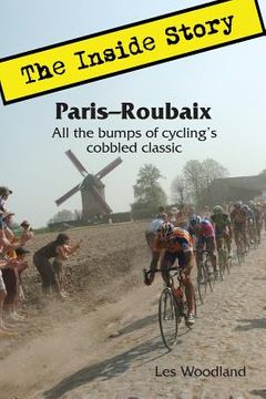 portada paris-roubaix, the inside story: all the bumps of cycling's cobbled classic (en Inglés)