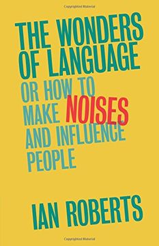 portada The Wonders of Language: Or how to Make Noises and Influence People (en Inglés)
