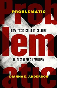 portada Problematic: How Toxic Callout Culture is Destroying Feminism (en Inglés)