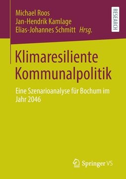 portada Klimaresiliente Kommunalpolitik: Eine Szenarioanalyse Für Bochum Im Jahr 2046 