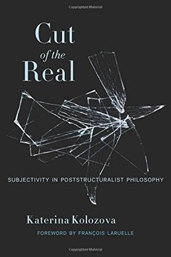 portada Cut of the Real: Subjectivity in Poststructuralist Philosophy (Insurrections: Critical Studies in Religion, Politics, and Culture) (en Inglés)
