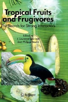 portada tropical fruits and frugivores: the search for strong interactors (en Inglés)