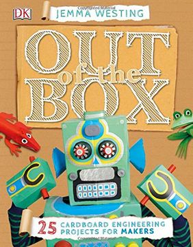 portada Out of the Box: 25 Cardboard Engineering Projects for Makers 