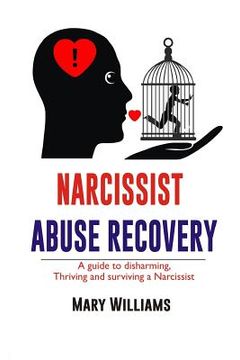 portada Narcissist Abuse Recovery: Recovery a Guide to Disharming, Thriving and Surviving a Narcissist