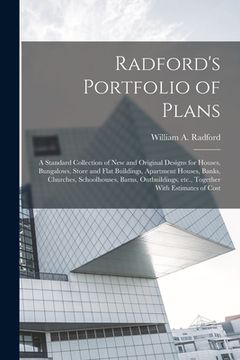 portada Radford's Portfolio of Plans; a Standard Collection of new and Original Designs for Houses, Bungalows, Store and Flat Buildings, Apartment Houses, Ban
