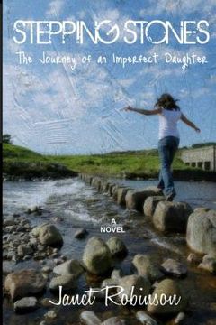 portada Stepping Stones: The Journey of an Imperfect Daughter (en Inglés)