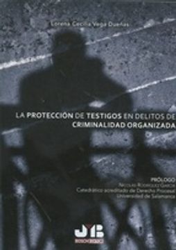 portada La Protección de Testigos en Delitos de Criminalidad Organizada (in Spanish)
