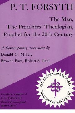 portada p.t. forsyth: the man, the preachers' theologian, prophet for the 20th century (in English)