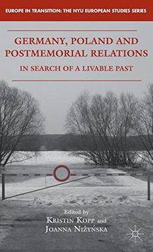 portada Germany, Poland and Postmemorial Relations: In Search of a Livable Past (Europe in Transition: The nyu European Studies Series) (en Inglés)