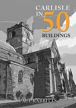 portada Carlisle in 50 Buildings (en Inglés)